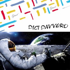 Dici Davvero - EP ESTATE 2017