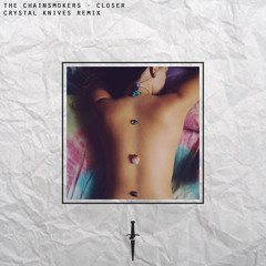 The Chainsmokers ft. Halsey- Closer (Crystal Knives x Heuse Remix)