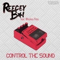Control The Sound - (Chardy & CTRL ALT DEL remix) -Reecey Boi, Feat Whisky pete
