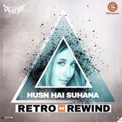 Husn Hai Suhana (Retro Rewind) - DJ BhuvnesH Hunk [Tag]