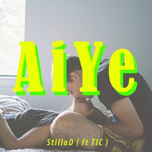 StillaD - AiYe ( ft TIC )