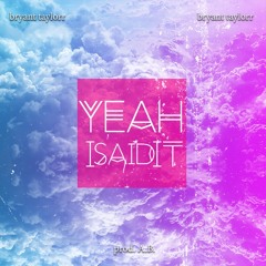 Yeah I Said IT (Remix)