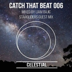 Catch That Beat 006 with Stargliders
