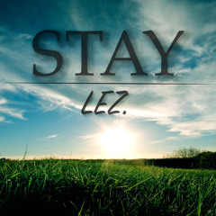 Stay (PROD. GHOSTT/4Z)