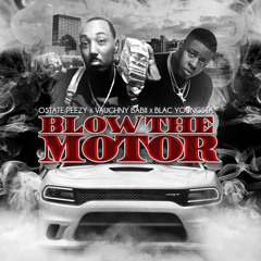Blow The Motor ft Vaughny Babii, Blac Youngsta