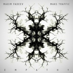 Maxim Fadeev & MakS Traffic - Empathy