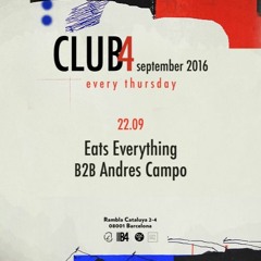 Eats Everything b2b Andres Campo - Club4 -  @Barcelona,Spain - New Artists - September 2016