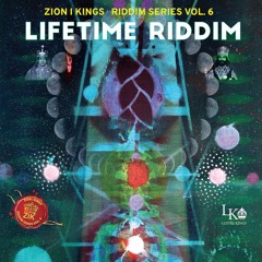 Lifetime Riddim Mix [Zion I Kings | Lustre Kings Productions 2016]