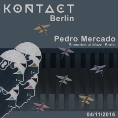 Pedro Mercado @ BERLIN (live recorded at Kontact Berlin in Club Maze, Friday 04/11/2016)