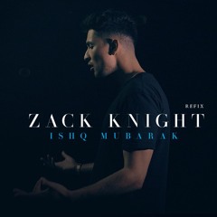 Zack Knight - Ishq Mubarak (Refix)