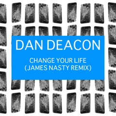 Change Your Life  (You Can Do It) [James Nasty Remix]