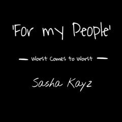 Sasha Kayz - Worst comes to Worst (Dilated Peoples Cover) 'For the people'