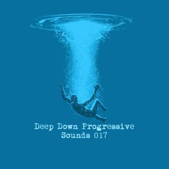 Deep Down Progressive Sounds: 017