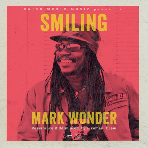 Mark Wonder - Smiling [Resistance Riddim | Union World Music 2016]