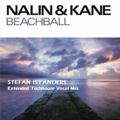 Nalin & Kane - Beachball (STEFAN IST ANDERS Extended Techhouse Vocal Mix)
