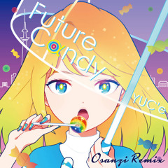 YUC’e - Future Cαndy(Osanzi Remix)