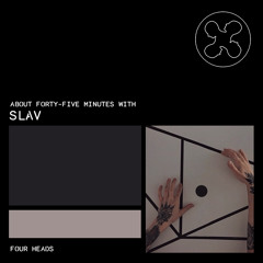 About Forty-Five Minutes With: Slav