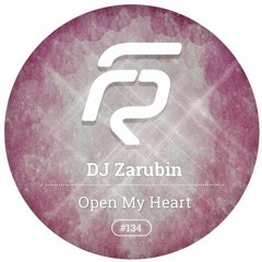 DJ Zarubin - Open My Heart (Original Mix)