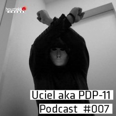 Houztekk Records Podcast #007 - Uciel aka PDP-11 live @ Radio OHM 3000