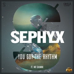 Sephyx feat. Mr. Shammi - You Got The Rhythm