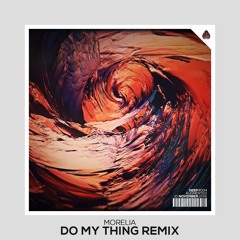 Mind The Gap - Do My Thing (Morelia Remix)*FREE DOWNLOAD*