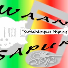 Kofichingaw By Waan Sapuk *NEW ALBUM COMING OUT SOON*
