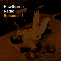 Hawthorne Radio Episode 11