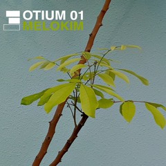 Otium 01: MeloKim