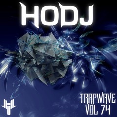 ︻╦╤─ HODJ - Trap Wave Volume 74 ─╤╦︻