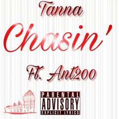 Tanna x Ant200 x Chasin' (Prod. By DVS)
