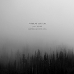 Physical Illusion - Solitary EP (Intelligent Recordings)