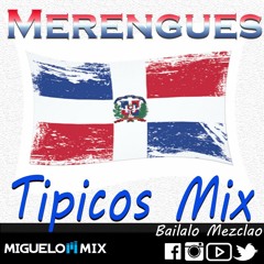 MigueloM Mix-Tipico Mix Dominicano Bailalo Mezclao