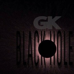 GK - Black Hole (Original Mix)