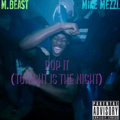 Pop It(Tonight Is The Night)Feat.Mike Mezzl(Prod.By.Young Beazy)