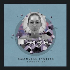 Emanuele Inglese - Eureka [Deeperfect]