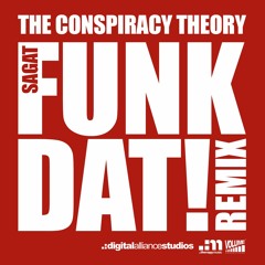 Sagat - Funk Dat (Conspiracy Theory Remix)