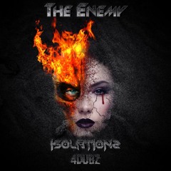 Isolationz X 4Dubz - The Enemy