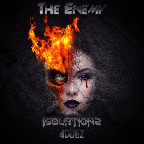 Isolationz X 4Dubz - The Enemy