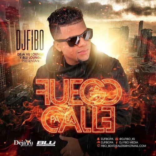 DJ FIBO PRESENTA "Fuego Pa' La Calle Mixtape Vol.1"