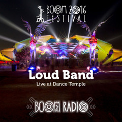 Loud Band - Dance Temple 12 - Boom Festival 2016
