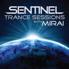Mirai - Sentinel Trance Sessions Podcast 056