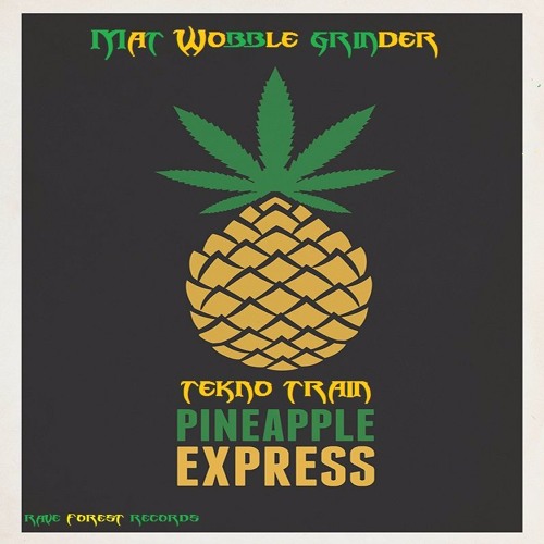 Tekno Train Pineappel Express (rave forest 02)