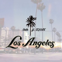 Los Angeles Ft. SQUiRE (Prod. BeOk)