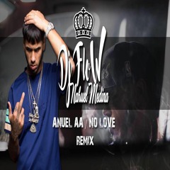 No Love - Anuel AA - DJ FLOW