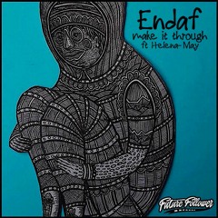 Endaf - Make It Through ft Helena-May (Skuvlow Remix)