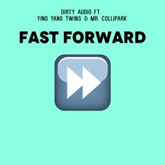 Dirty Audio - Fast Forward (ft. Ying Yang Twins & Mr Collipark)