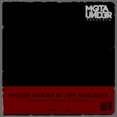 MGTA UNDER PRESENT  RHOGER ZAMORA AT LOFT 2016 11 26
