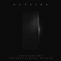 DUNNO & Doubleminds Ft. Mooniz, Thiago Rad, Bussad - Outside