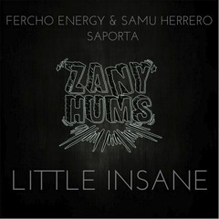 Fercho Energy & Samu Herrero, Saporta - Little Insane (Original Mix)[Free DL]