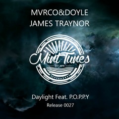 MVRCO&DOYLEY & James Traynor - Daylight (Feat. P.O.P.P.Y)